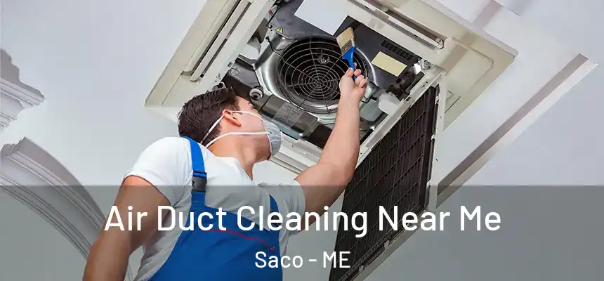  Air Duct Cleaning Near Me Saco - ME