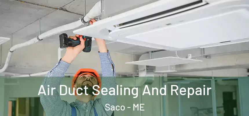  Air Duct Sealing And Repair Saco - ME