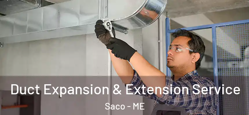  Duct Expansion & Extension Service Saco - ME
