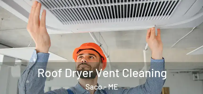  Roof Dryer Vent Cleaning Saco - ME