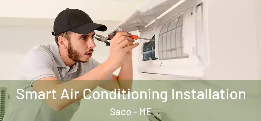  Smart Air Conditioning Installation Saco - ME